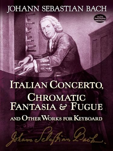 Bach Js Italian Concerto Chromatic Fantasia And Fugue & Other Works (Dover Classical Piano Music)